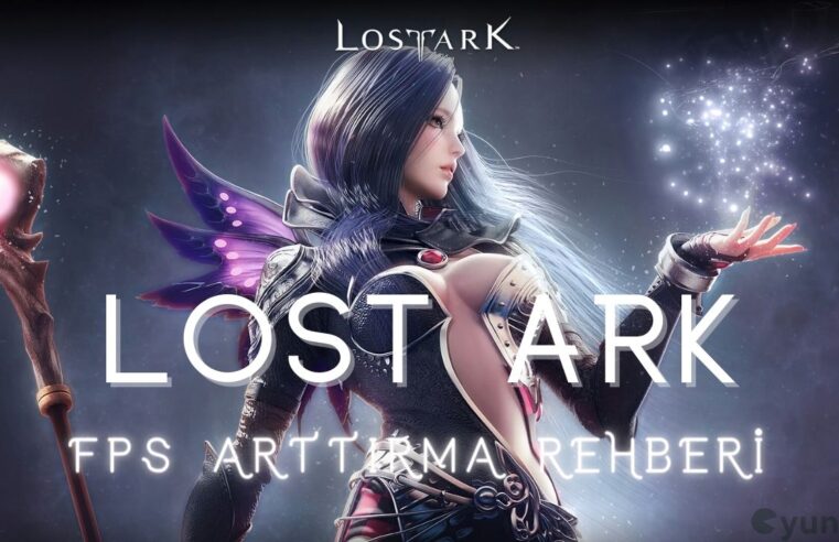 Lost Ark FPS Arttırma Yöntemleri